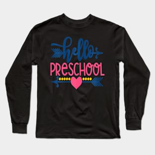 Hello Preschool Teacher Kids Back To School Long Sleeve T-Shirt